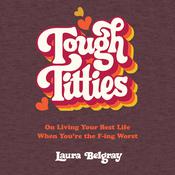 Tough Titties by  Laura Belgray audiobook
