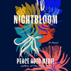 Nightbloom by Peace Adzo Medie audiobook