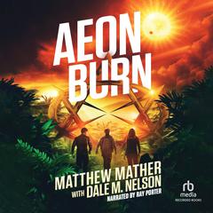 Aeon Burn by Matthew Mather audiobook