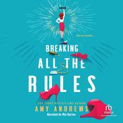 Breaking All the Rules by  Amy Andrews audiobook