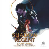 The Shadow Regent by  Chad Corrie audiobook