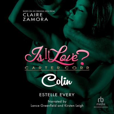 Is It Love? Carter Corp. Colin by Estelle Every audiobook