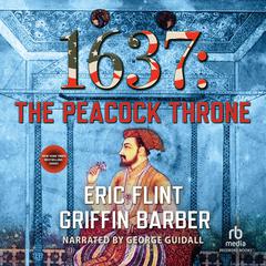 1637: The Peacock Throne by Eric Flint audiobook