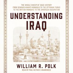 Understanding Iraq by William R. Polk audiobook
