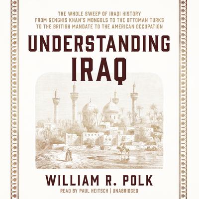 Understanding Iraq by William R. Polk audiobook