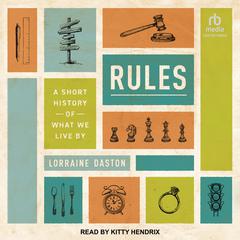 Rules by Lorraine Daston audiobook