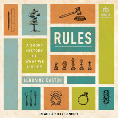 Rules by Lorraine Daston audiobook