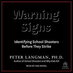 Warning Signs by Peter Langman audiobook