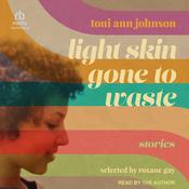 Light Skin Gone to Waste by  Toni Ann Johnson audiobook