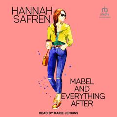 Mabel and Everything After by Hannah Safren audiobook