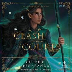 A Clash of Three Courts by Chloe C. Peñaranda audiobook