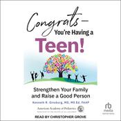 Congrats―You're Having a Teen! by  Kenneth R. Ginsburg, MD, MSEd, FAAP audiobook