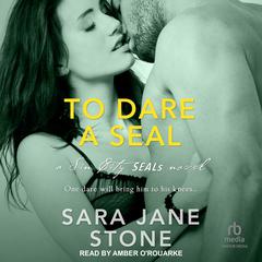 To Dare A SEAL by Sara Jane Stone audiobook