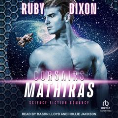 Corsairs: Mathiras by Ruby Dixon audiobook