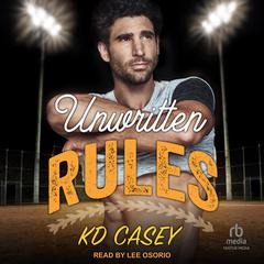 Unwritten Rules by KD Casey audiobook