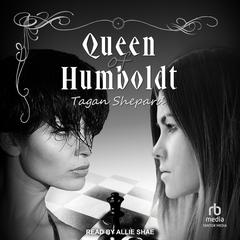 Queen of Humboldt by Tagan Shepard audiobook