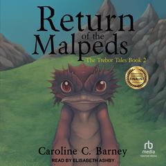 Return of the Malpeds by Caroline C. Barney audiobook