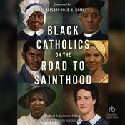 Black Catholics on the Road to Sainthood by  Michael R. Heinlein audiobook