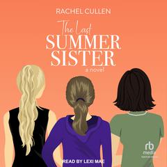 The Last Summer Sister by Rachel Cullen audiobook