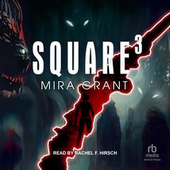 Square³ by Mira Grant audiobook