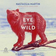 In the Eye of the Wild by Nastassja Martin audiobook