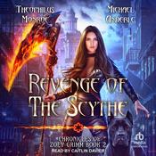 Revenge of the Scythe by  Theophilus Monroe audiobook
