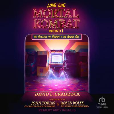 Long Live Mortal Kombat by David L. Craddock audiobook
