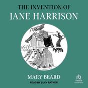 The Invention of Jane Harrison by  Mary Beard audiobook