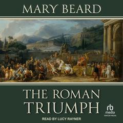 The Roman Triumph by Mary Beard audiobook