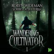 Wandering Cultivator 1 by  Robyn Wideman audiobook
