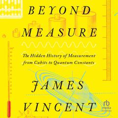 Beyond Measure by James Vincent audiobook