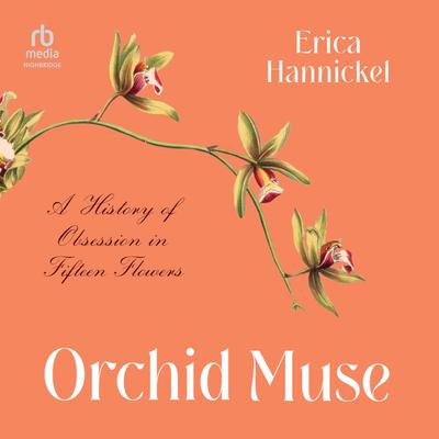 Orchid Muse by Erica Hannickel audiobook