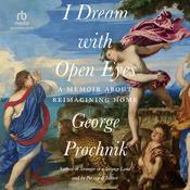 I Dream with Open Eyes by  George Prochnik audiobook