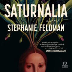 Saturnalia by Stephanie Feldman audiobook