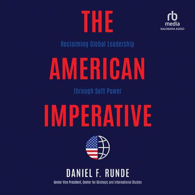 The American Imperative by Daniel F. Runde audiobook