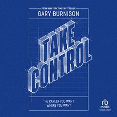 Take Control by Gary Burnison audiobook