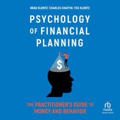 Psychology of Financial Planning by Brad Klontz audiobook