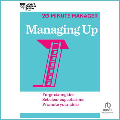 Managing Up by Harvard Business Review audiobook