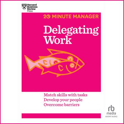 Delegating Work by Harvard Business Review audiobook