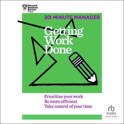 Getting Work Done by Harvard Business Review audiobook