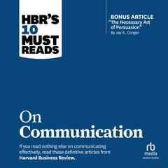 HBR's 10 Must Reads on Communication (with featured article 