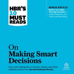 HBR's 10 Must Reads on Making Smart Decisions by Harvard Business Review audiobook