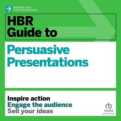 HBR Guide to Persuasive Presentations by Nancy Duarte audiobook