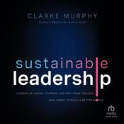 Sustainable Leadership by  Clarke Murphy audiobook