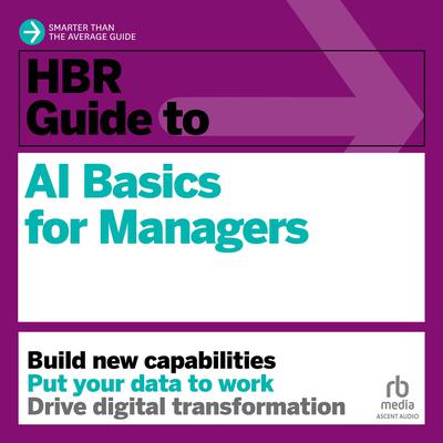 HBR Guide to AI Basics for Managers by Harvard Business Review audiobook