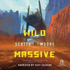 Wild Massive by Scotto Moore audiobook