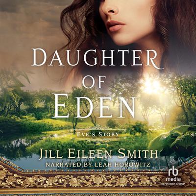 Daughter of Eden by Jill Eileen Smith audiobook