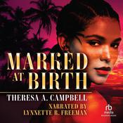 Marked at Birth by  Theresa A. Campbell audiobook