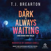 The Dark is Always Waiting by  T. J. Brearton audiobook