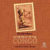 In the Belly of the Congo by  Blaise Ndala audiobook